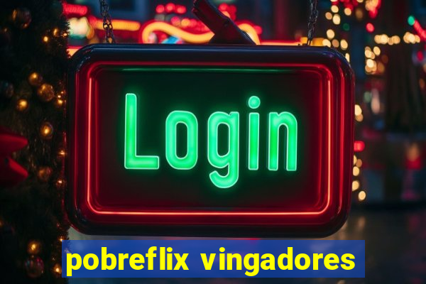 pobreflix vingadores